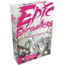 Epic Encounters Halls of the Orc King
